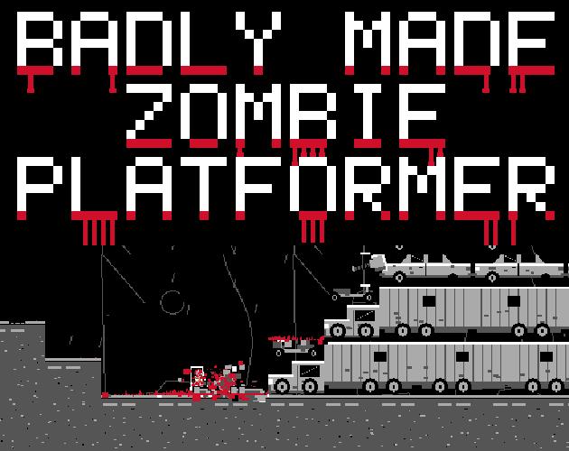 BADLY MADE ZOMBIE PLATFORMER