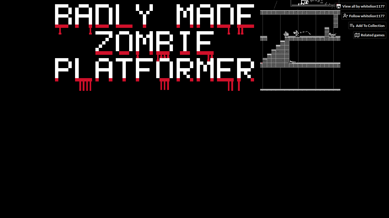 BADLY MADE ZOMBIE PLATFORMER