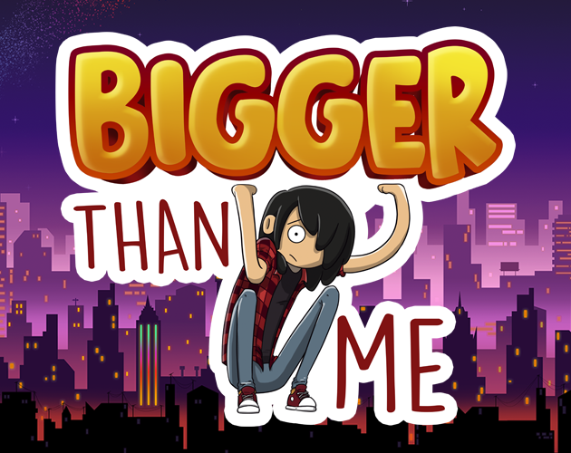 Bigger Than Me