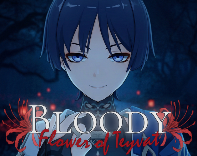 Bloody Flower of Teyvat [Genshin Impact Fangame]