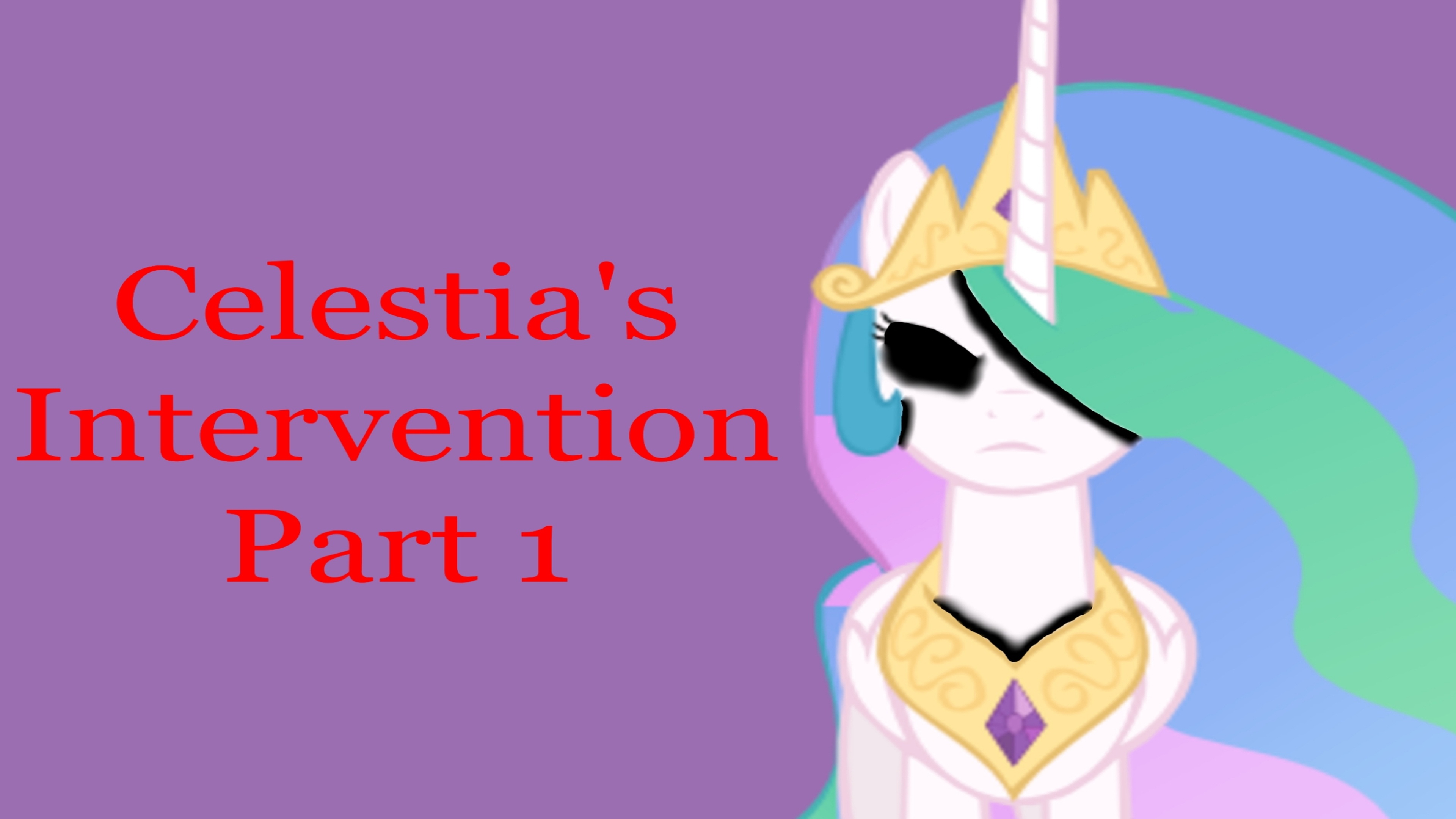 Celestia's Intervention (Part 1)