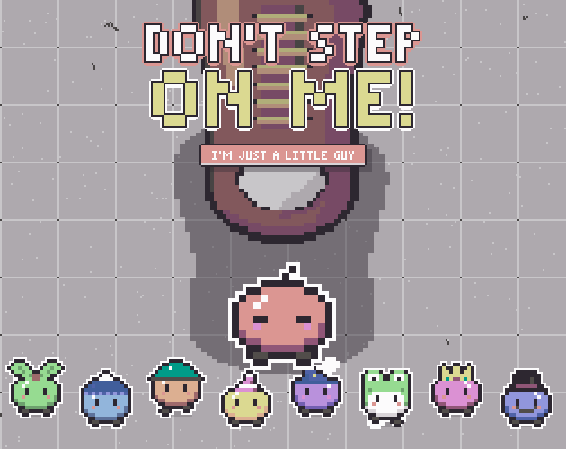 Dont Step On Me!