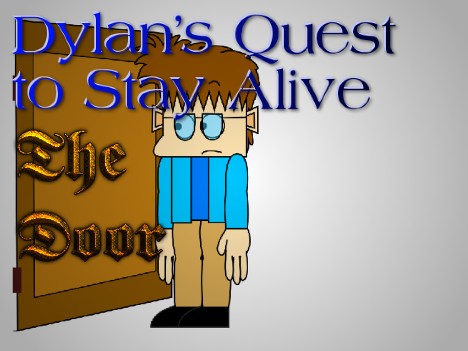 Dylan's Quest to Stay Alive - The Door