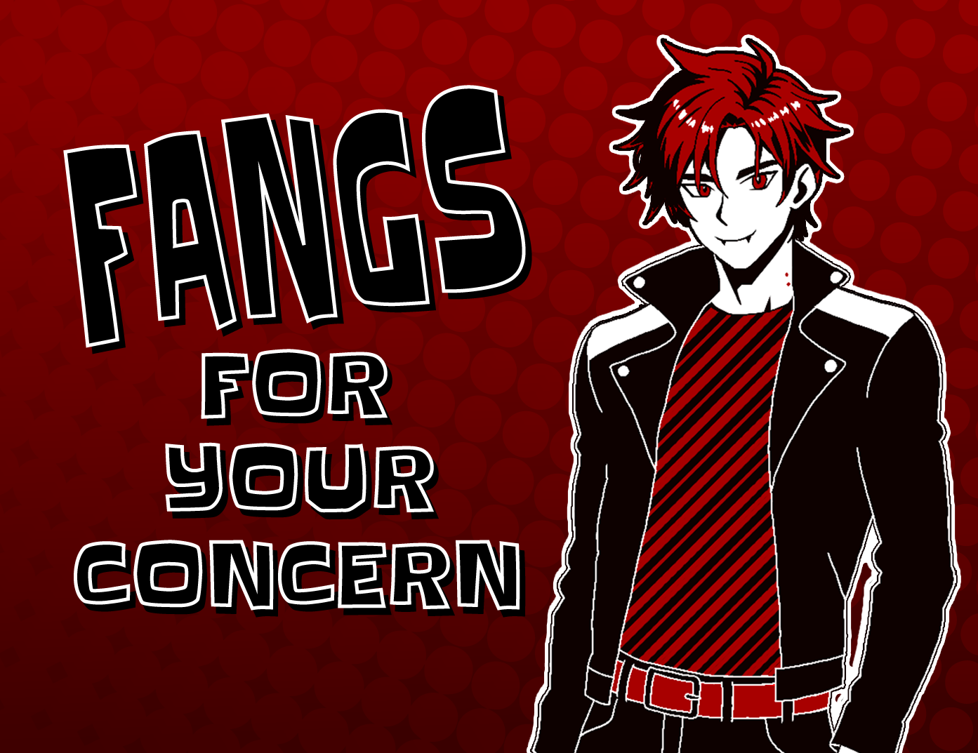 Fangs For Your Concern