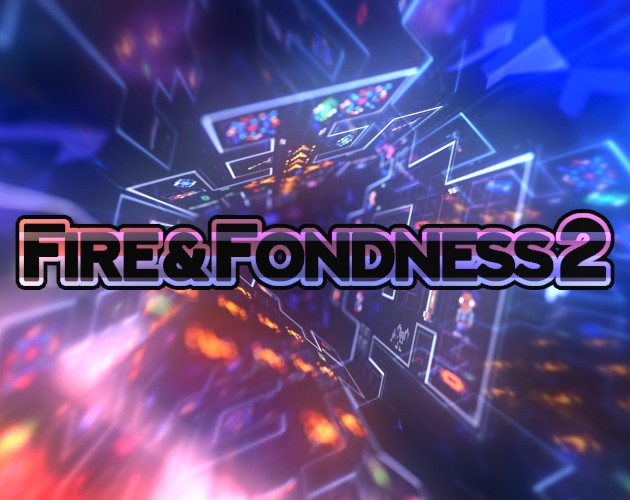 Fire & Fondness 2