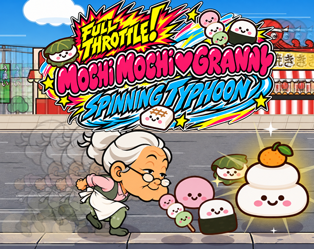 FULL THROTTLE! MOCHI MOCHI GRANNY: SPINNING TYPHOON!