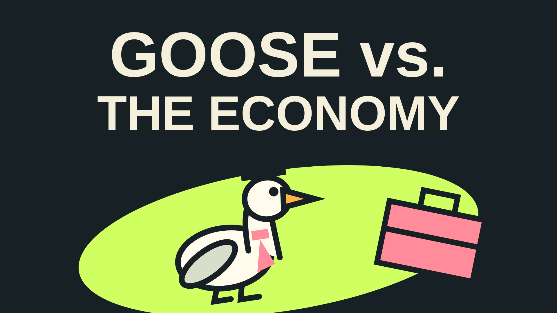 Goose vs. The Economy