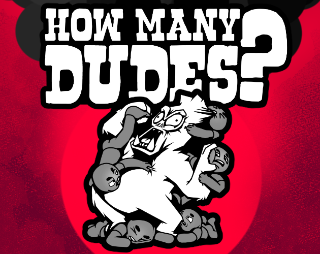 HOW MANY DUDES? Pre-Alpha Demo
