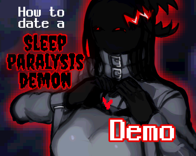 How to date a Sleep Paralysis Demon(Demo)
