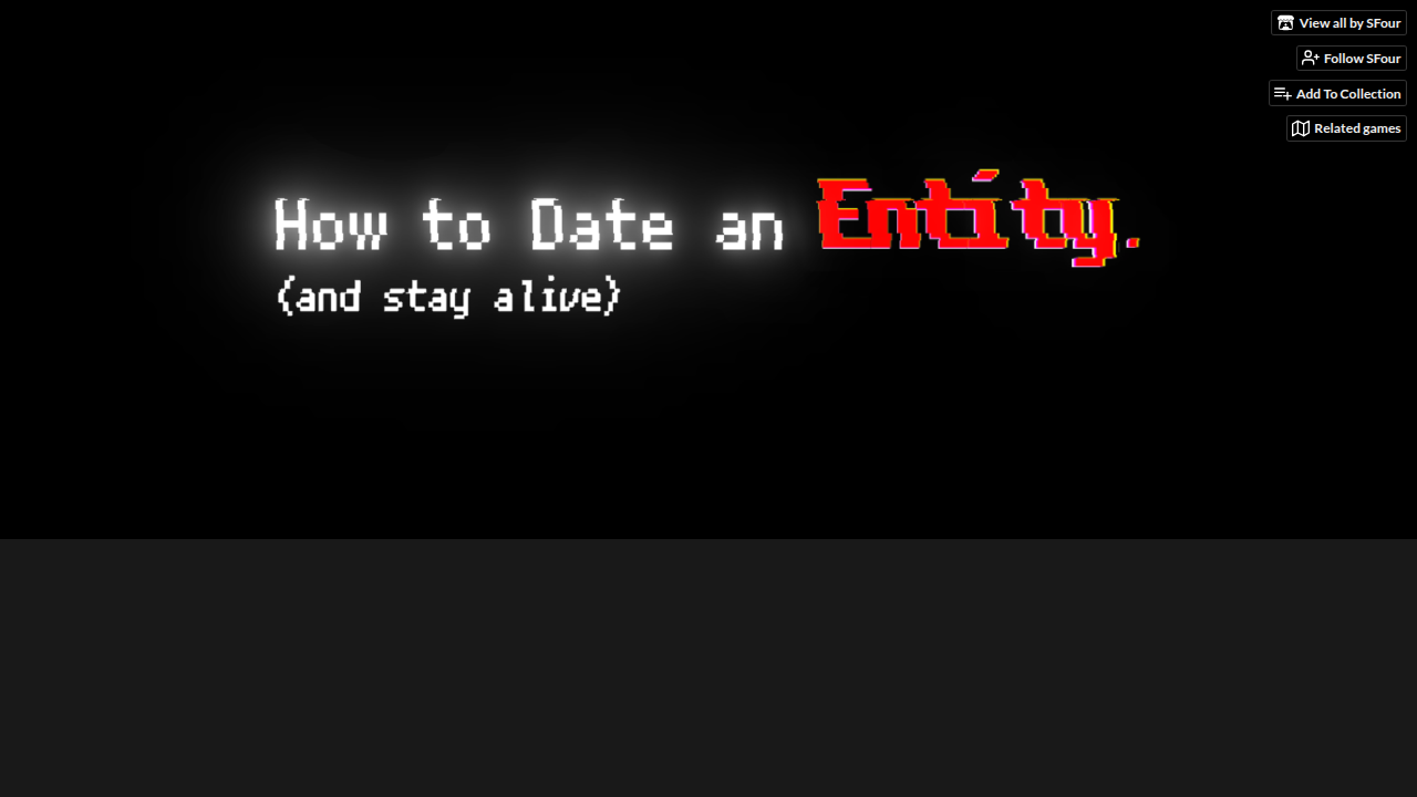 How to Date an Entity (and stay alive)