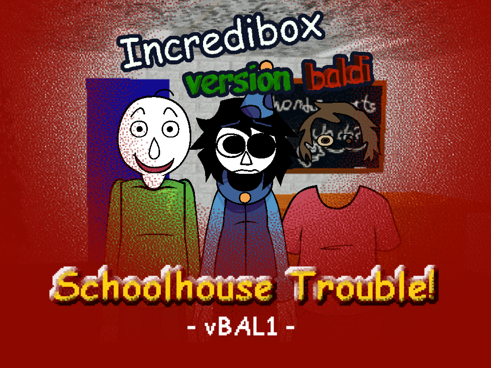Incredibox vBAL1: Schoolhouse Trouble