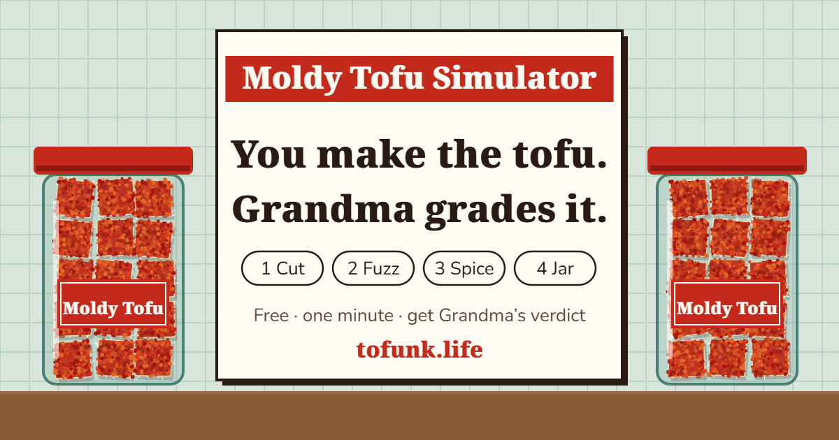 Moldy Tofu Simulator