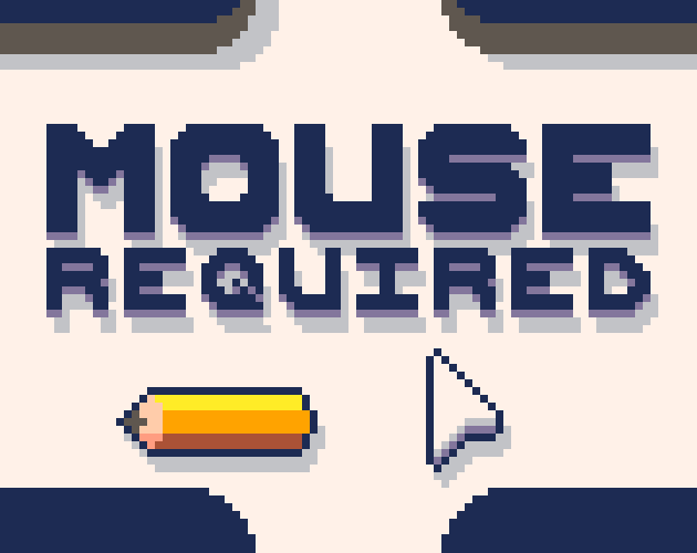 Mouse Required