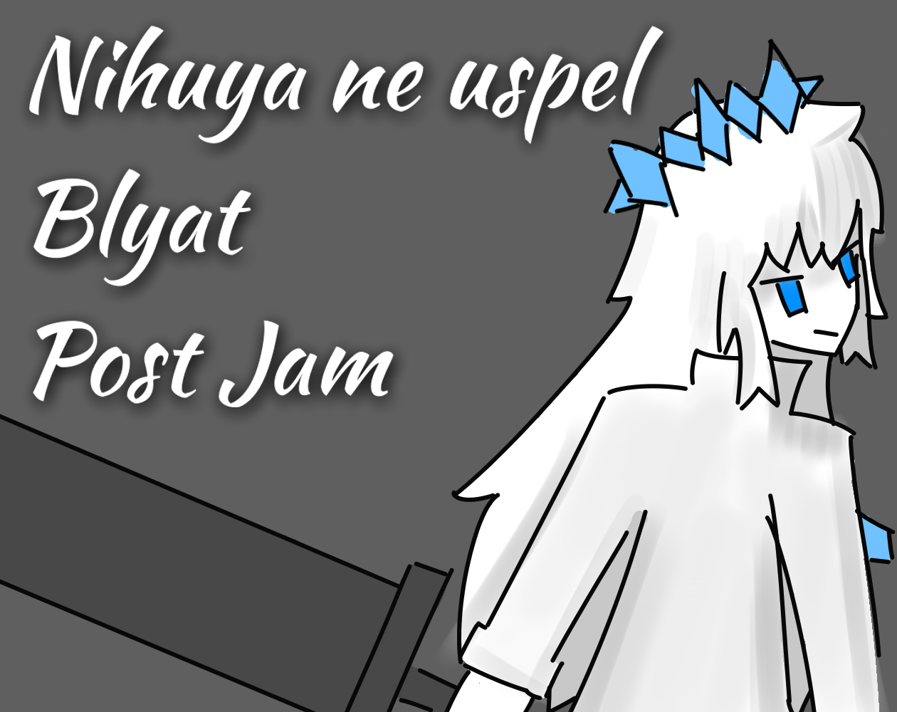 Nihuya ne uspel Blyat - Post Jam Version