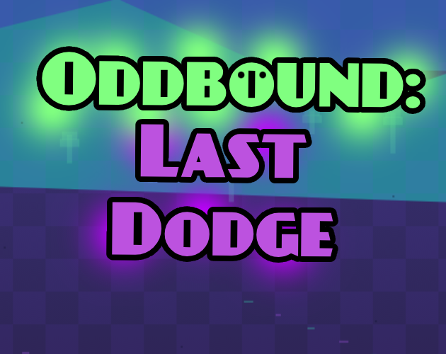 Oddbound: Last Dodge