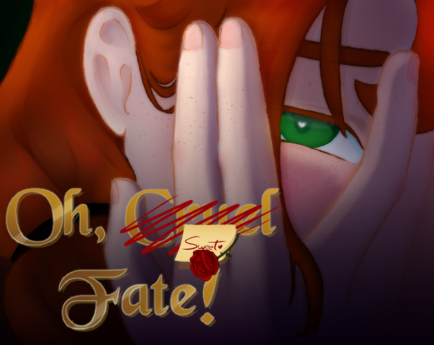 Oh, Sweet Fate!