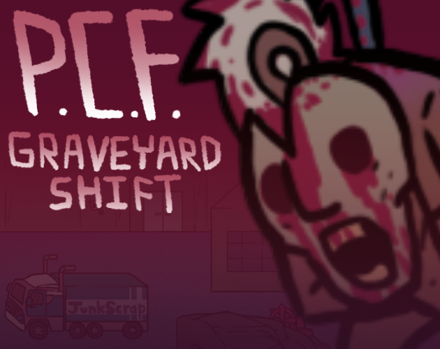 PCF: Graveyard Shift