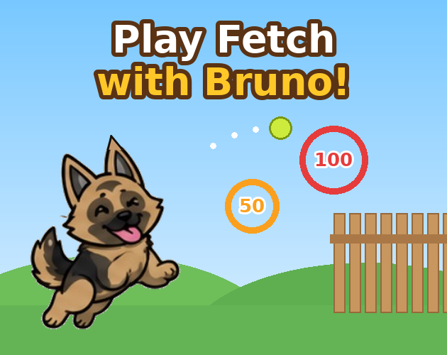 Play Fetch with Bruno