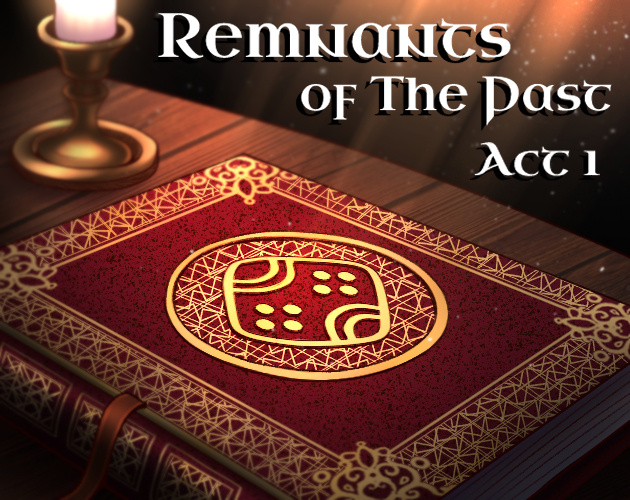 Remnants Of The Past - Act 1
