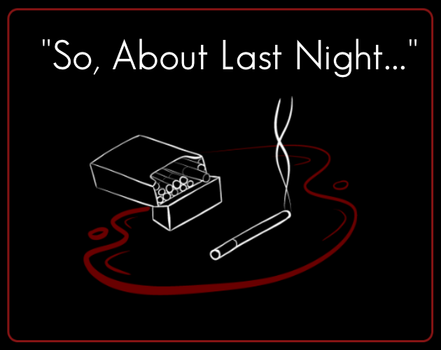 "So, About Last Night..."