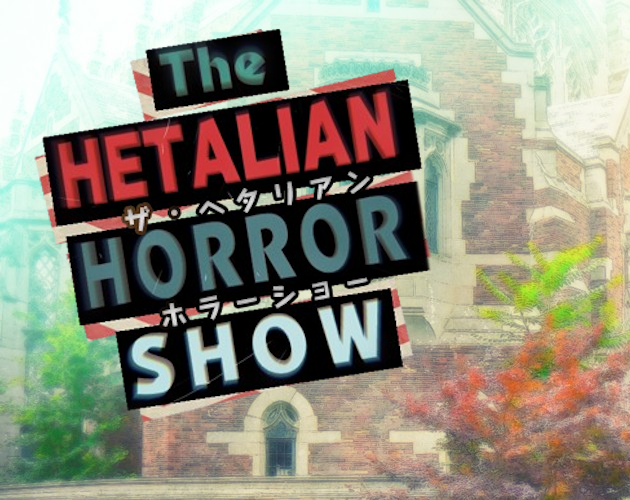 The Hetalian Horror Show Remake