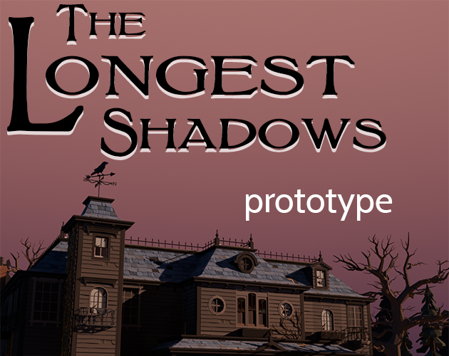 The Longest Shadows (prototype)