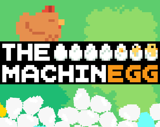 The MachinEGG