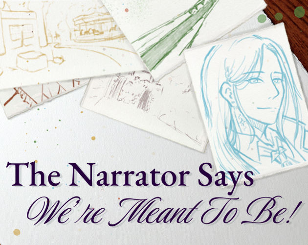 The Narrator Says We're Meant to Be!