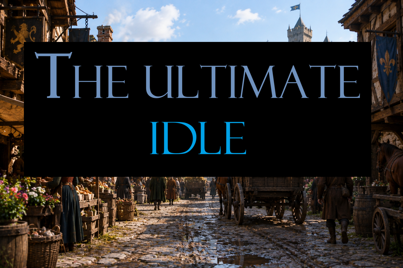 The Ultimate Idle