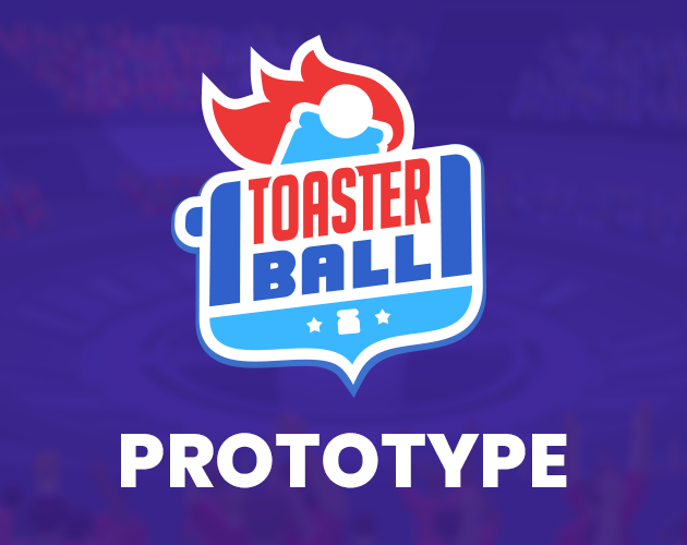 Toasterball (Prototype)